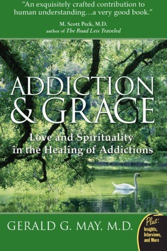 Addiction and Grace: Love and Spirituality in the Healing of Addictions – eBook PDF