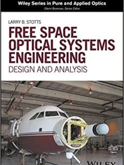 Free Space Optical Systems Engineering: Design and Analysis – eBook PDF