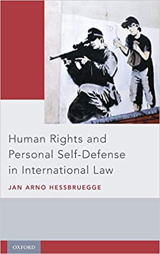 Human Rights and Personal Self-Defense in International Law, ISBN-13: 978-0190655020