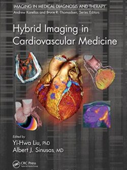 Hybrid Imaging in Cardiovascular Medicine – Imaging in Medical Diagnosis and Therapy – eBook