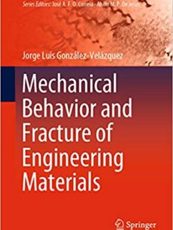 Mechanical Behavior and Fracture of Engineering Materials – eBook PDF