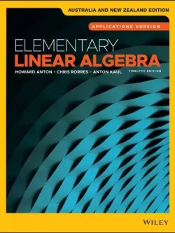 Elementary Linear Algebra: Applications Version (12th Australia and New Zealand Edition) – PDF