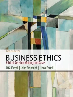 Business Ethics: Ethical Decision Making and Cases (12th Edition) – PDF