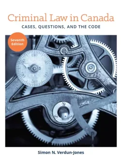 Criminal Law in Canada: Cases, Questions and the Code (7th Edition) – PDF