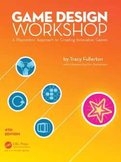 Game Design Workshop: A Playcentric Approach to Creating Innovative Games (4th Edition) – PDF
