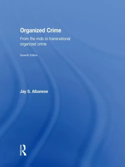 Organized Crime: From the Mob to Transnational Organized Crime (7th Edition) – PDF