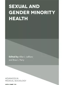 Sexual and Gender Minority Health (Advances in Medical Sociology-Volume 21) – PDF
