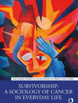 Survivorship: A Sociology of Cancer in Everyday Life – PDF