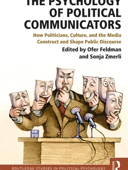 The Psychology of Political Communicators: How Politicians, Culture, and the Media Construct and Shape Public Discourse – PDF
