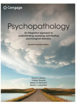 Psychopathology: An Integrative Approach to Understanding, Assessing, and Treating Psychological Disorders (7th Canadian Edition) – PDF